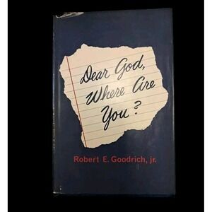Dear God, Where Are You? Robert E. Goodrich  (1969 Hardcover 1st Edition) Signed